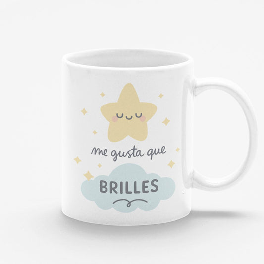 Taza blanca Me Gusta Que Brilles