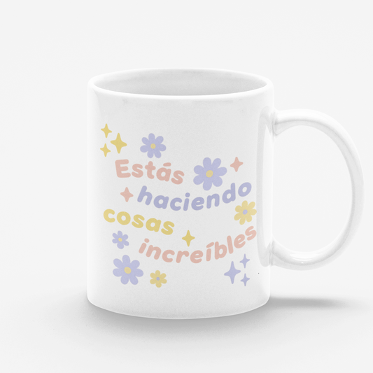 Taza blanca Estás haciendo cosas increíbles