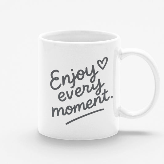 Taza blanca Enjoy Every Moment 