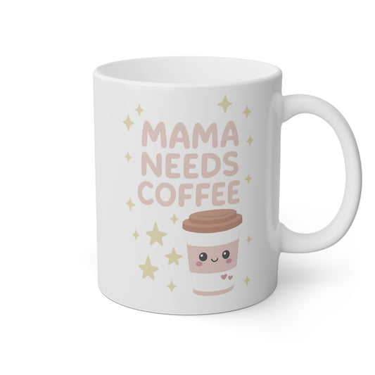 Taza blanca Mama Needs Coffee