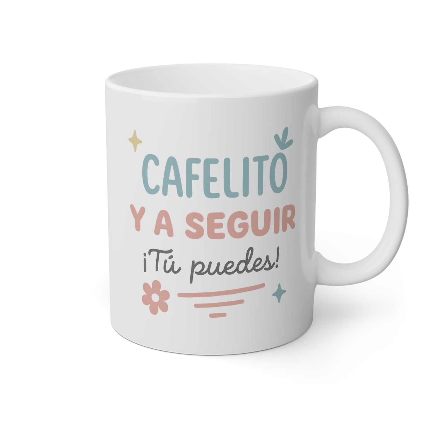 Taza blanca con la frase cafelito y a seguir ¡tú puedes!