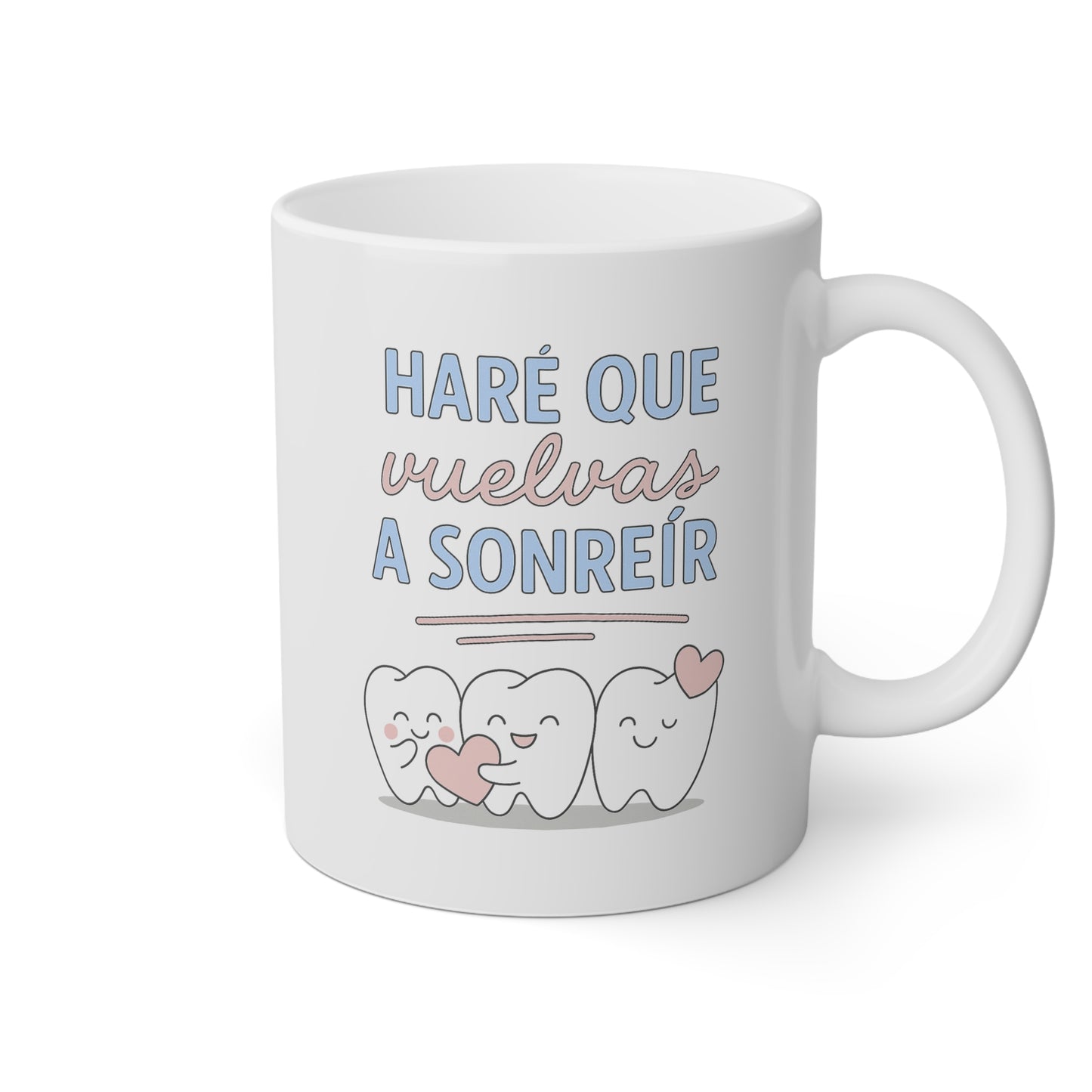 Taza blanca con dientes bonitos y la frase haré que vuelvas a sonreír