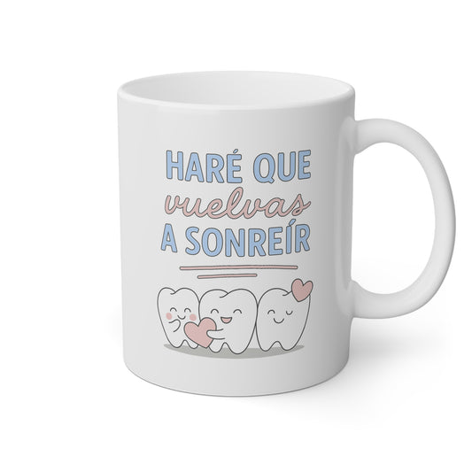 Taza blanca con dientes bonitos y la frase haré que vuelvas a sonreír