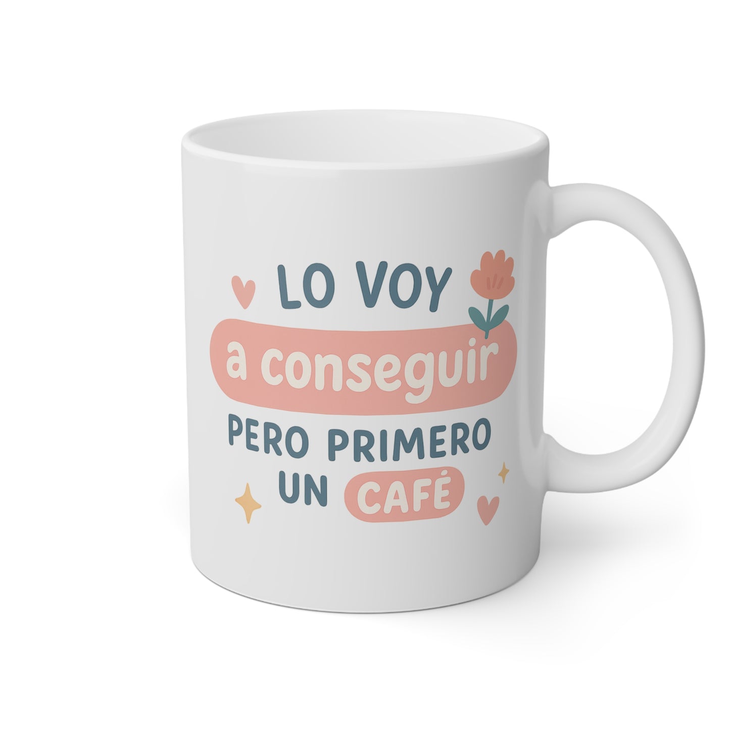 Taza blanca con la frase lo voy a conseguir pero primero un café