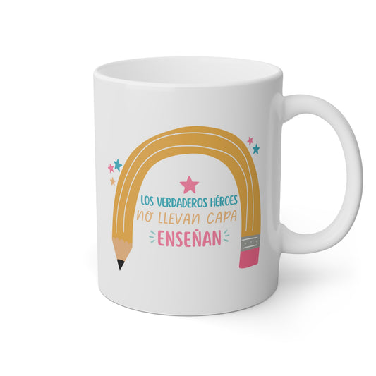Taza blanca para profes con la frase los verdaderos héroes no llevan capa, enseñan